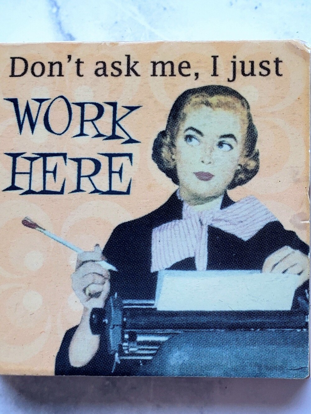Vintage Retro Y2K Anne Taintor Fridge Magnet Don't ask me, I just WORK HERE Gag